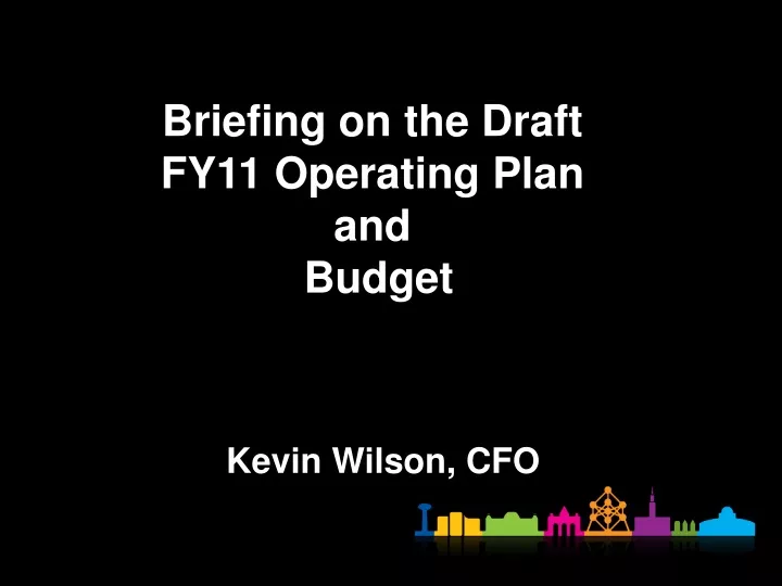 briefing on the draft fy11 operating plan
