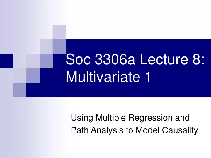 soc 3306a lecture 8 multivariate 1
