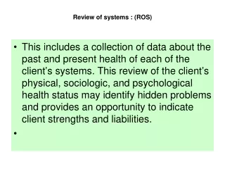 Review of systems : (ROS)