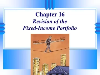 Chapter 16 Revision of the  Fixed-Income Portfolio