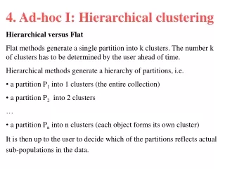 4. Ad-hoc I: Hierarchical clustering Hierarchical versus Flat