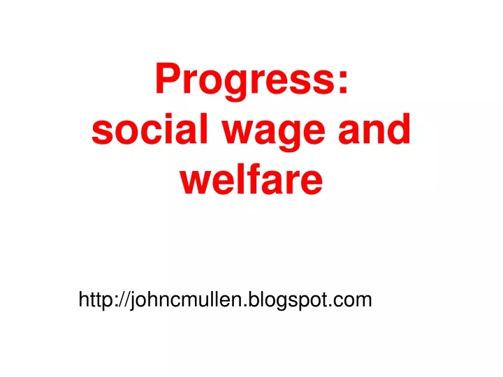 progress social wage and welfare