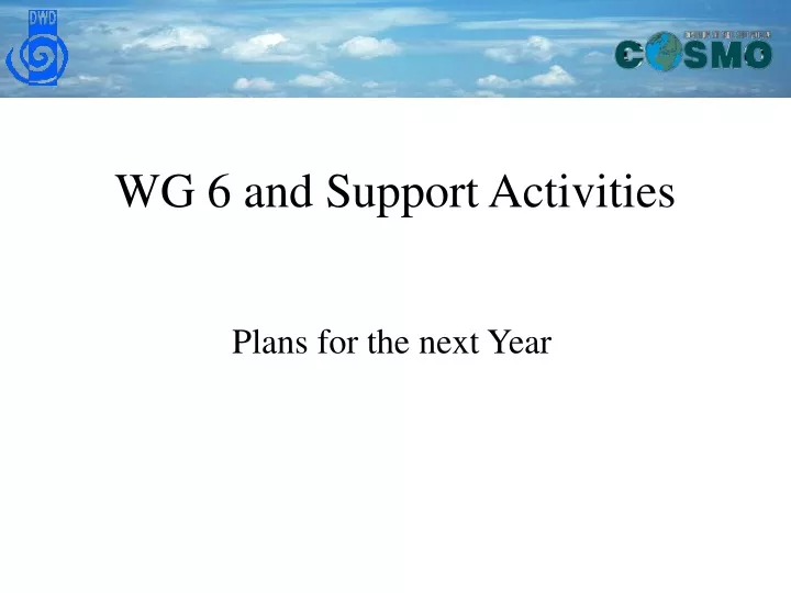 wg 6 and support activities