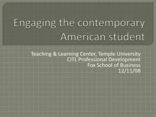 Engaging the contemporary American student