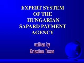 EXPERT SYSTEM  OF THE  HUNGARIAN SAPARD PAYMENT AGENCY