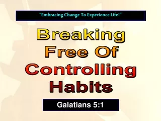 Breaking Free Of Controlling Habits