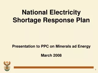 National Electricity Shortage Response Plan Presentation to PPC on Minerals ad Energy March 2008