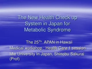 The New Health Check up System in Japan for Metabolic Syndrome