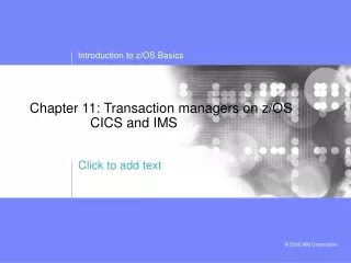 Chapter 11: Transaction managers on z/OS                 CICS and IMS