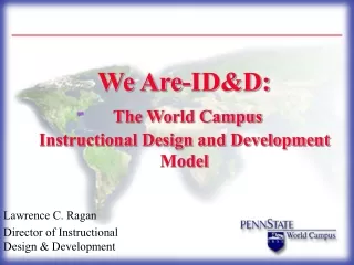 We Are-ID&amp;D: The World Campus  Instructional Design and Development Model