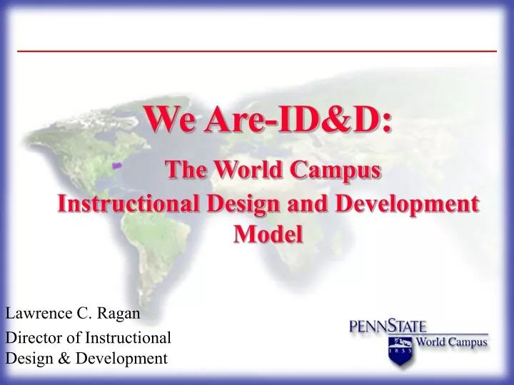 we are id d the world campus instructional design and development model