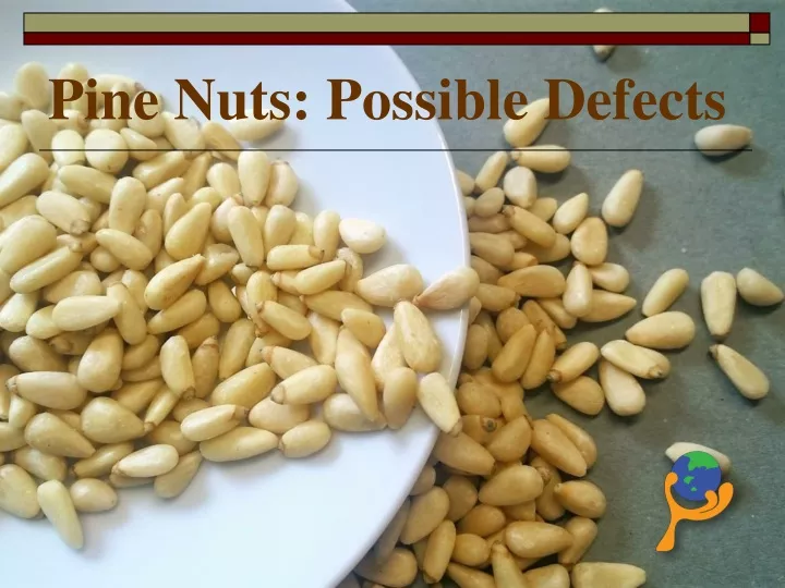 pine nuts possible defects