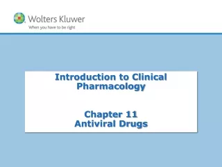 Introduction to Clinical Pharmacology Chapter 11 Antiviral Drugs