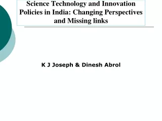 Science Technology and Innovation Policies in India: Changing Perspectives and Missing links