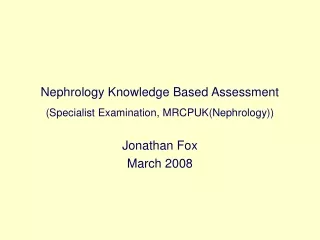 Nephrology Knowledge Based Assessment (Specialist Examination, MRCPUK(Nephrology))
