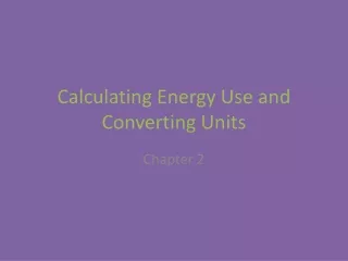 Calculating Energy Use and Converting Units