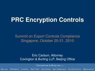 PRC Encryption Controls Summit on Export Controls Compliance Singapore, October 20-21, 2010