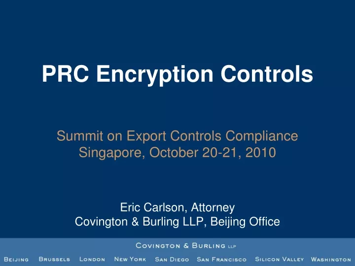 prc encryption controls summit on export controls compliance singapore october 20 21 2010
