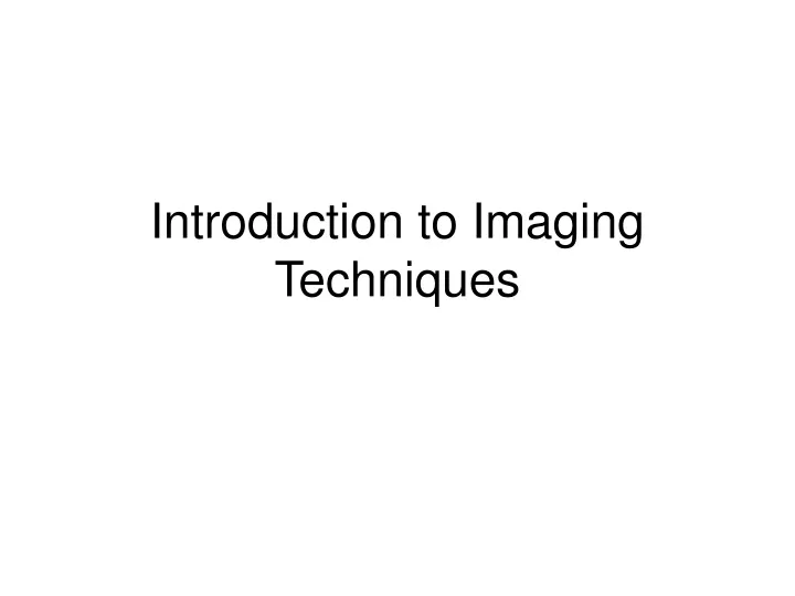introduction to imaging techniques