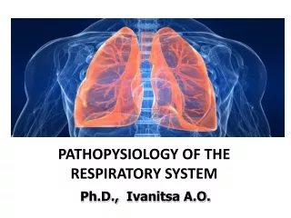 PATHOPYSIOLOGY OF THE RESPIRATORY SYSTEM