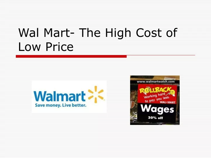 wal mart the high cost of low price