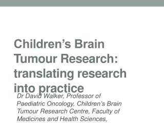 Children’s Brain Tumour Research: translating research into practice