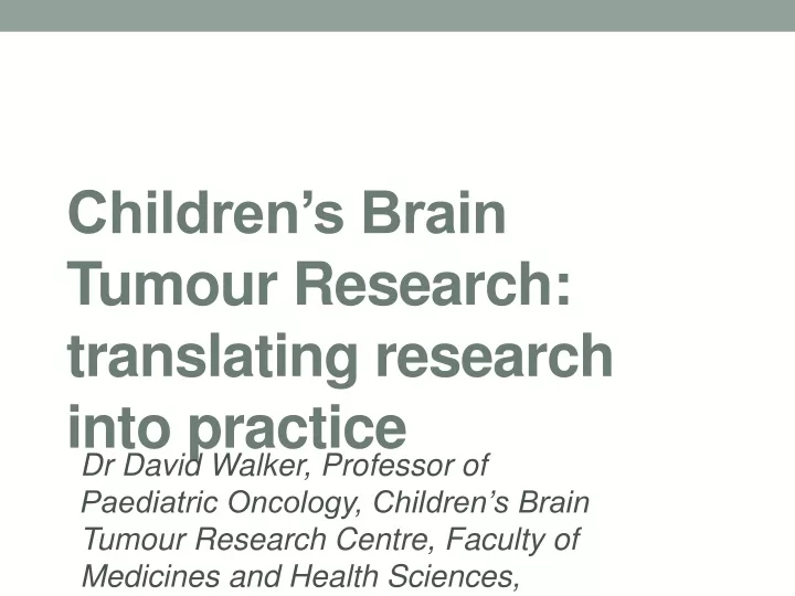children s brain tumour research translating research into practice