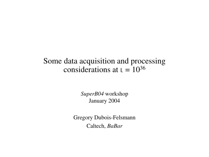 some data acquisition and processing considerations at l 10 36