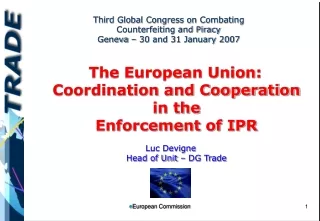 Third Global Congress on Combating  Counterfeiting and Piracy Geneva – 30 and 31 January 2007