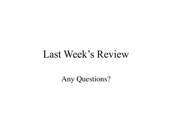 last week s review