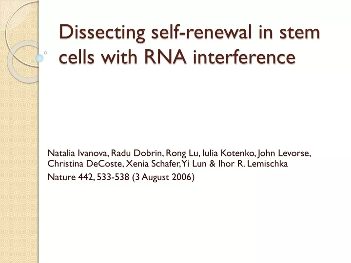 dissecting self renewal in stem cells with rna interference
