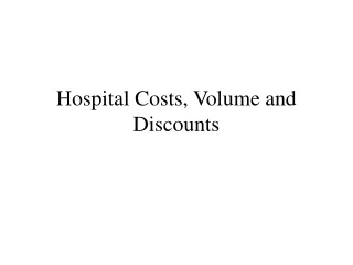 Hospital Costs, Volume and Discounts