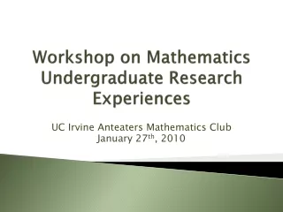 Workshop on Mathematics Undergraduate Research Experiences