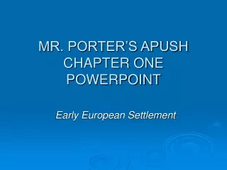 MR. PORTER’S APUSH CHAPTER ONE POWERPOINT