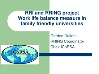 RRI and RRING project Work life balance measure in family friendly universities