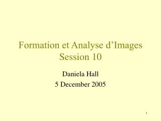 Formation et Analyse d’Images Session 10