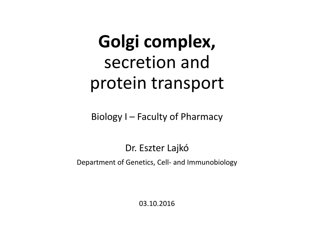 PPT - Golgi complex, secretion and protein transport PowerPoint ...