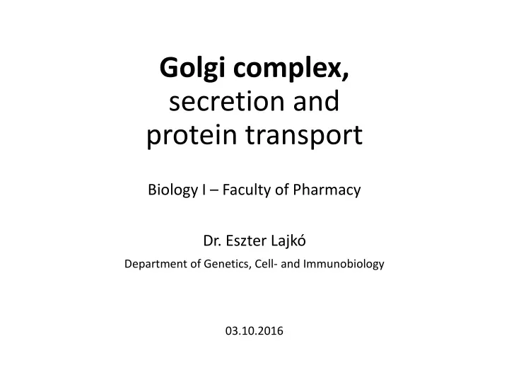 golgi complex secretion and protein transport