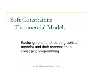 Soft Constraints:     Exponential Models