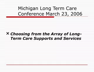 Michigan Long Term Care Conference March 23, 2006