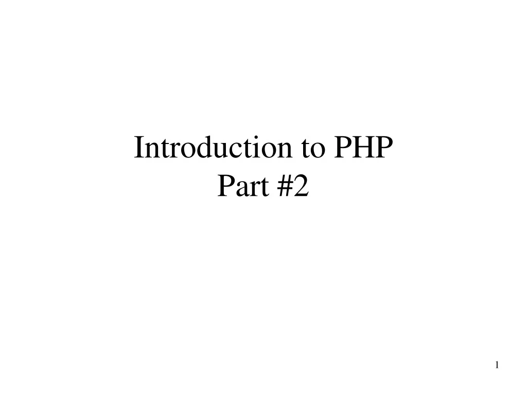 PPT - Introduction to PHP Part #2 PowerPoint Presentation, free ...