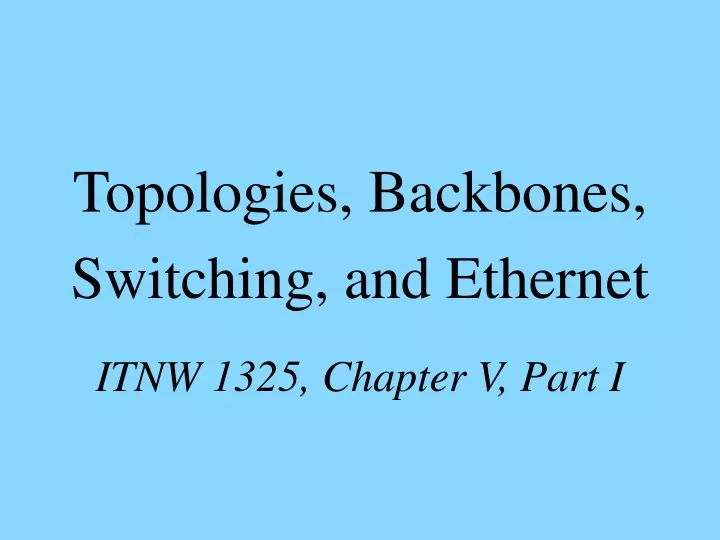 topologies backbones switching and ethernet itnw