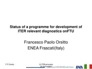 Status of a programme for development of ITER relevant diagnostics onFTU