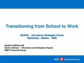 Transitioning from School to Work NEADS  - Job Search Strategies Forum Edmonton,  Alberta -  2005