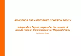 AN AGENDA FOR A REFORMED COHESION POLICY Independent Report prepared at the request of