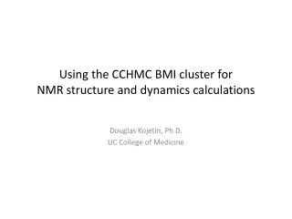 Using the CCHMC BMI cluster for NMR structure and dynamics calculations