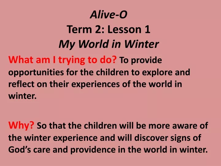 alive o term 2 lesson 1 my world in winter