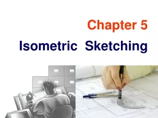 Chapter 5 Isometric  Sketching