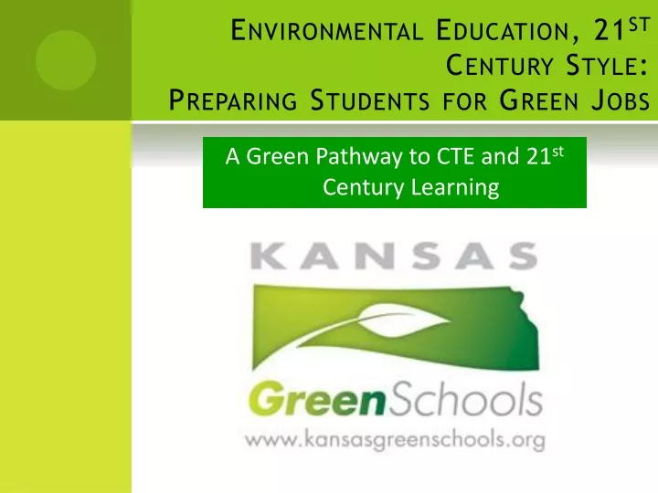 environmental education 21 st century style preparing students for green jobs