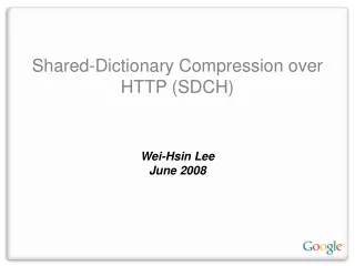 Shared-Dictionary Compression over HTTP (SDCH) ‏